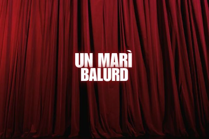 Commedia dialettale Un Marì Balurd Commedia dialettale Un Marì Balurd